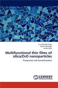 Multifunctional thin films of silica/ZnO nanoparticles