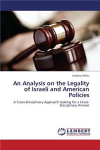 Analysis on the Legality of Israeli and American Policies