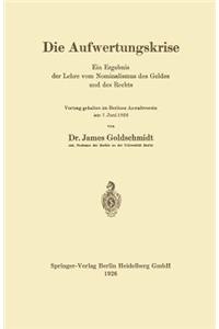 Aufwertungskrise: Ein Ergebnis Der Lehre Vom Nominalismus Des Geldes Und Des Rechts