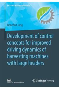 Development of control concepts for improved driving dynamics of harvesting machines with large headers
