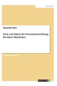 Ziele und Ablauf der Personalentwicklung für ältere Mitarbeiter