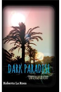 Dark Paradise - Untergetaucht