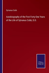 Autobiography of the First Forty-One Years of the Life of Sylvanus Cobb, D.D.