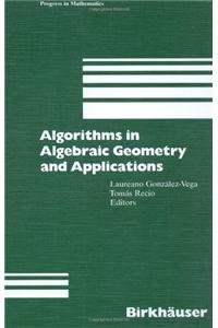 Algorithms in Algebraic Geometry and Applications