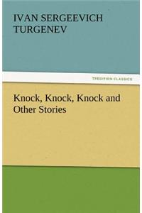 Knock, Knock, Knock and Other Stories