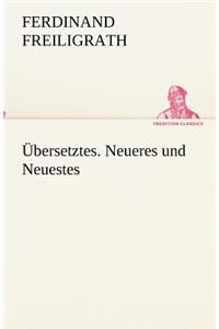 Übersetztes. Neueres und Neuestes