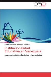 Institucionalidad Educativa en Venezuela