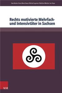 Rechts motivierte Mehrfach- und Intensivtäter in Sachsen