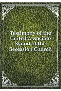 Testimony of the United Associate Synod of the Secession Church
