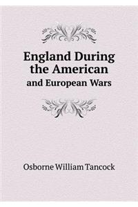 England During the American and European Wars