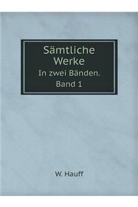 Sämtliche Werke in Zwei Bänden. Band 1