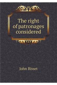 The right of patronages considered