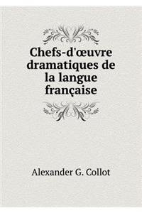 Chefs-d'oeuvre dramatiques de la langue française