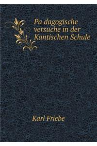 Pädagogische versuche in der Kantischen Schule