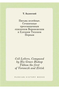 Cell Letters. Composed by His Grace Bishop Tikhon the First of Voronezh and Eletsk