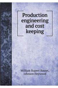 Production Engineering and Cost Keeping