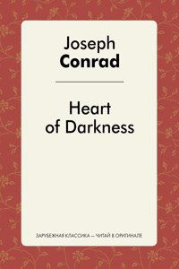 Heart of Darkness. Сердце тьмы. Повесть
