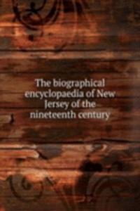 biographical encyclopaedia of New Jersey of the nineteenth century