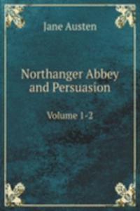 Northanger Abbey and Persuasion