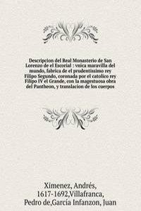 Descripcion del Real Monasterio de San Lorenzo de el Escorial