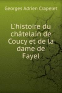 L'histoire du chatelain de Coucy et de la dame de Fayel