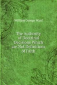 Authority of Doctrinal Decisions Which are Not Definitions of Faith