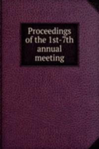 Proceedings of the 1st-7th annual meeting