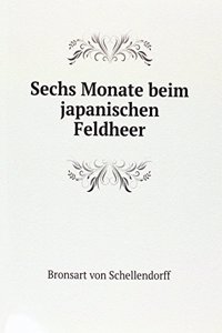 Sechs Monate beim japanischen Feldheer