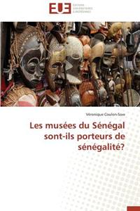 Les Musées Du Sénégal Sont-Ils Porteurs de Sénégalité?
