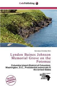 Lyndon Baines Johnson Memorial Grove on the Potomac
