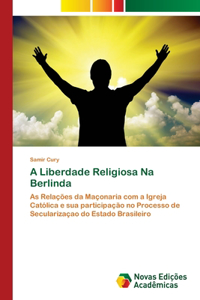 A Liberdade Religiosa Na Berlinda