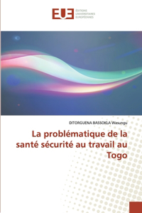 problématique de la santé sécurité au travail au Togo