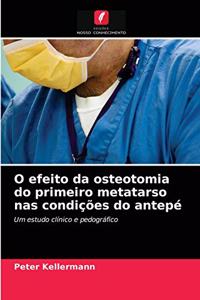 O efeito da osteotomia do primeiro metatarso nas condições do antepé