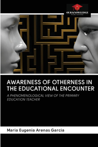 Awareness of Otherness in the Educational Encounter