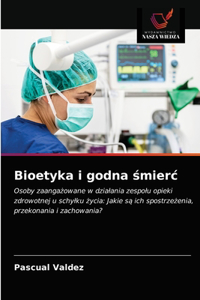 Bioetyka i godna śmierc