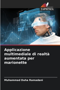 Applicazione multimediale di realtà aumentata per marionette