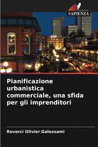 Pianificazione urbanistica commerciale, una sfida per gli imprenditori
