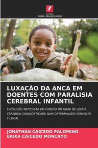 Luxação Da Anca Em Doentes Com Paralisia Cerebral Infantil