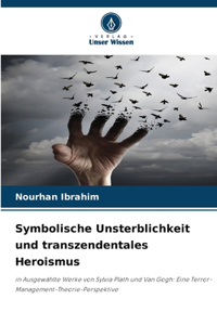 Symbolische Unsterblichkeit und transzendentales Heroismus