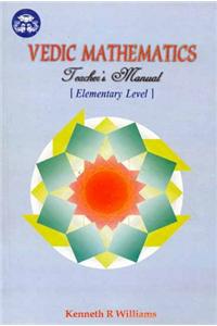 Vedic Mathematics Teacher's Manual: V. 1