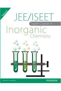 JEE/ISEET Super Course in Chemistry Inorganic