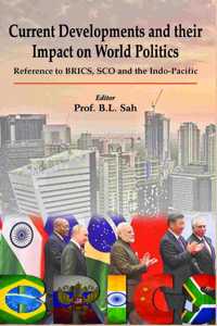 Current Developments and Their Impact on World Politics: Ref. to Bricks, SCO and the Indo-Pacific