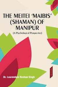 The Meitei Maibis (Shaman) of Manipur