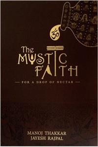 THE MYSTIC FAITH FOR A DROP OF NECTAR Overview