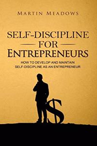 Self-Discipline for Entrepreneurs