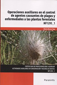 Operaciones auxiliares en el control de agentes causantes de plagas y enfermedades a las plantas forestales