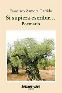 Si supiera escribir.....: Poemario