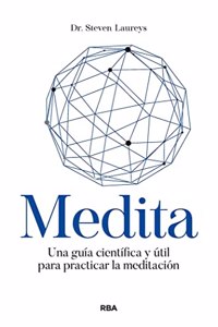 Medita: Una guia cientifica y util para practicar la meditacion