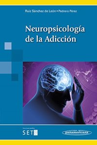 Neuropsicologia de la Adiccion / Neuropsychology Addiction