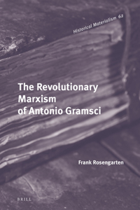 Revolutionary Marxism of Antonio Gramsci